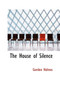 The House of Silence by Gordon Holmes - Paperback