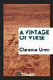 A Vintage of Verse by Clarence Urmy - Paperback