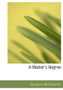 A Master's Degree by Margaret Hill McCarter - Hardback
