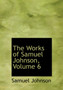 The Works of Samuel Johnson, Volume 6 by Samuel Johnson - Hardback The Works of Samuel Johnson, Volume 6 by Samuel Johnson - Hardback
