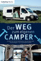 Der Weg zum eigenen Camper : Schritt fur Schritt Anleitung zum Ausbau vom Kastenwagen zum Traumwohnmobil by Camping Media - Paperback