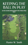 Keeping the Ball in Play : An on Course Breakdown for Stress Free Golf by Hunter Smith - Paperback