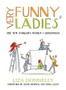 Very Funny Ladies : The New Yorker's Women Cartoonists by Liza Donnelly - Hardback