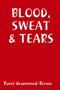 BLOOD, SWEAT & TEARS by Renee Drummond-Brown - Paperback