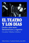 Teatro y Los Dias, El : Estudio De Teatro Argentino e Iberoamericano by Osvaldo Pellettieri - Paperback