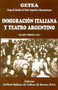 Inmigracion Italiana y Teatro Argentino by Osvaldo Pellettieri - Paperback