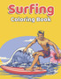 Surfing Coloring Book : Surfing Activity Coloring Book for Adult Surfer Gifts - Surfing Summer Coloring Book for Adults Relaxation, Surfing Lover Gift Ideas Surfer Coloring Book for Grown-ups by Inkworks Press - Paperback