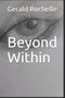 Beyond Within by Gerald Rochelle - Paperback