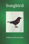 Songbird : Haiku by Steven Flint by Steven Flint - Paperback
