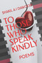 To Those Who Speak Kindly : Poems by Shakil a I Dawood - Paperback