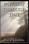 Pathway Through Time by Hattie M Johnson - Paperback Pathway Through Time by Hattie M Johnson - Paperback