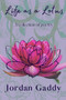 Life as a Lotus : A collection of poetry by Jordan Gaddy - Paperback