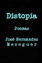 Distopia by Jose Hernandez Meseguer - Paperback Distopia by Jose Hernandez Meseguer - Paperback