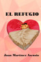El refugio by Juan Martinez Asensio - Paperback
