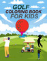 Golf Coloring Book For Kids : Cute Golf Coloring Book by Press wow Golf Press - Paperback
