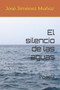 El silencio de las aguas : Poesia by Jose Jimenez Munoz - Paperback