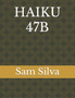 Haiku 47b by Sam Silva - Paperback