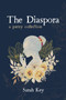 The Diaspora : A poetry collection by Sarah Key - Paperback