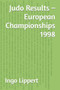 Judo Results - European Championships 1998 : 399 by Ingo Lippert - Paperback