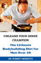 Unleashing Your Inner Champion : The ultimate Bodybuilding Diet for Men Over 50 by Dr Robert Meredith - Paperback