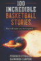 100 Incredible Basketball Stories : That will make you feel INSPIRED by Raimondo Camponi - Paperback