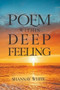 Poem within Deep Feeling by Shannay White - Paperback
