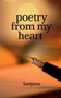 poetry from my heart by Sanjana - Paperback