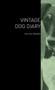 The Vintage Dog Diary - The Fox Terrier by Various - Hardback