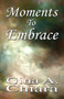Moments to Embrace by Gina A Chiara - Paperback