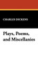 Plays, Poems, and Miscellanies by Charles Dickens - Hardback