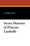 Secret Memoirs of Princess Lamballe by Catherine Ryan Hyde - Paperback