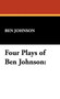 Four Plays of Ben Jonson by Ben Johnson - Hardback
