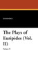 The Plays of Euripides (Vol. II) by Euripides - Hardback