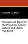 Messages and Papers of the Presidents : Andrew Jackson and Martin Van Buren by Andrew Jackson - Hardback
