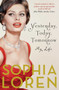 Yesterday, Today, Tomorrow : My Life by Sophia Loren - Paperback