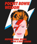 Pocket Bowie Wisdom : Witty Quotes and Wise Words From David Bowie by Hardie Grant Books - Hardback