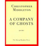 A Company of Ghosts : Poems by Christopher Middleton - Paperback