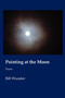 Pointing at the Moon by Bill Wunder - Paperback