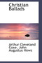 Christian Ballads by Arthur Cleveland Coxe - Hardback