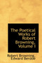 The Poetical Works of Robert Browning, Volume I by Robert Browning - Paperback