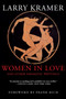 Women in Love and Other Dramatic Writings : Women in Love, Sissies' Scrapbook, a Minor Dark Age, Just Say No, the Farce in Just Saying No by Larry Kramer - Paperback