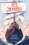 Sea Shanties : The Lyrics and History of Sailor Songs by Karen Dolby - Hardback