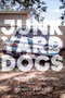 Junkyard Dogs : Poems by Damien Flores - Paperback