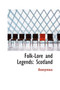 Folk-Lore and Legends : Scotland by Anonymous - Hardback