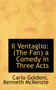 Il Ventaglio : The Fan a Comedy in Three Acts by Kenneth McKenzie Carlo Goldoni - Paperback