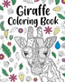 Giraffe Coloring Book : Animal Coloring Book, Floral Mandala Coloring Pages, Giraffe Lover Gift by Paperland - Paperback
