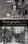 Photographs and the Practice of History : A Short Primer by Professor Elizabeth Edwards - Paperback