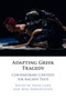 Adapting Greek Tragedy : Contemporary Contexts for Ancient Texts by Vayos Liapis - Paperback