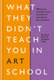 What They Didn't Teach You in Art School : What you need to know to survive as an artist by Rosalind Davis - Hardback
