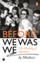 Before We Was We : The Making of Madness by Madness by Mike Barson - Paperback